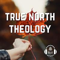 True North Theology