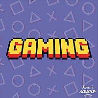 Choses à Savoir GAMING