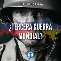 Ucrania - Rusia: ¿Tercera guerra mundial?