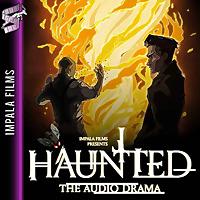 HAUNTED: The Audio Drama