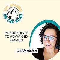 The Spanish on the Road - Intermediate to Advanced Spanish