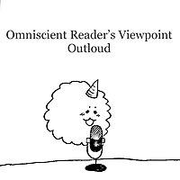 Omniscient Reader's Viewpoint Outloud