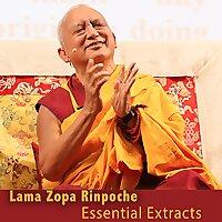 Lama Zopa Rinpoche Essential Extracts