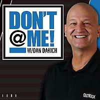 Don't @ Me with Dan Dakich