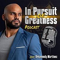In Pursuit Of Greatness Podcast