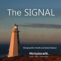 The Signal: WorkplaceNL's Health and Safety Podcast