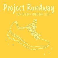 Project RunAway – How to run a Marathon (fast)