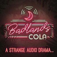 Badlands Cola | A Strange Audio Drama