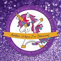Better When I'm Dancing: A Pediatric Stroke Podcast