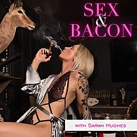 Sex & Bacon