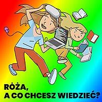 Róża, a co chcesz wiedzieć? Słuchowisko dla dzieci