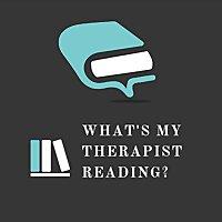 What's My Therapist Reading: The Podcast