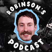 Robinson's Podcast