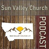 Sun Valley Church MT Podcast