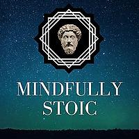 Mindfully Stoic