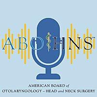 American Board of Otolaryngology - Head and Neck Surgery