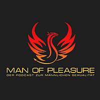 Man of Pleasure - Der Podcast zur männlichen Sexualität
