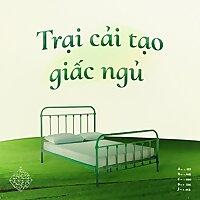 Trại Cải Tạo Giấc Ngủ
