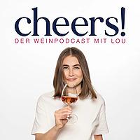 Cheers! Der Weinpodcast mit Lou