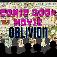Comic Book Movie Oblivion