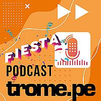 Fiesta - El Podcast de Trome
