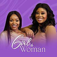 Girl to Woman Podcast