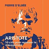 Aristote: 10 clés pour repenser le management