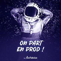 On part en prod