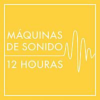 Máquinas de Sonido de 12 Horas (sin repeticiones ni atenuaciones)