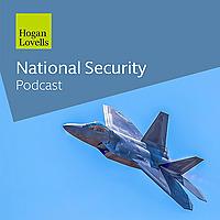 The Hogan Lovells National Security Podcast