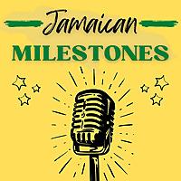 Jamaican Milestones