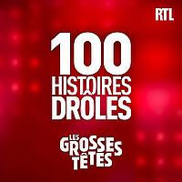 Les Grosses Têtes - Les 100 histoires drôles