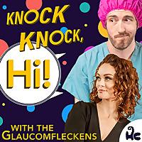 Knock Knock, Hi! with the Glaucomfleckens