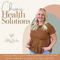 Chronic Health Solutions | Chronic Illness, Symptoms, Stress Management, Sleep Hygiene, Fatigue, Brain Fog, Inflammation