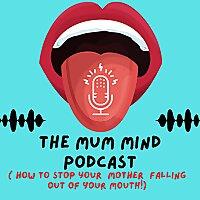 The Mum Mind Podcast