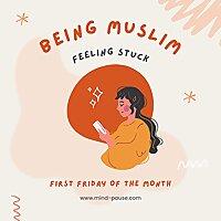 Being Muslim, Feeling Stuck