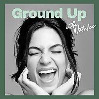 Ground Up with Natalee