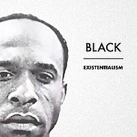 Black Existentialism