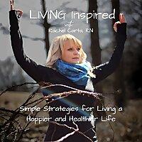 LIVING Inspired with Rachel Carta, RN