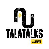 TalaTalks by A Umbral