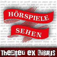 Hörspiele sehen – Der Theater ex libris Podcast
