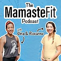 The MamasteFit Podcast