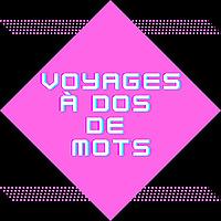 Voyages à dos de mots