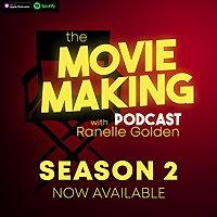 The Movie Making Podcast with Ranelle Golden