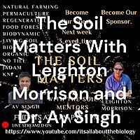 The Soil Matters With Leighton Morrison