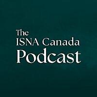 ISNA Canada Podcast