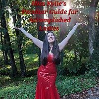 Miss Kylie's Peculiar Guide for Accomplished Ladies in the Art of Cookery and Household Management