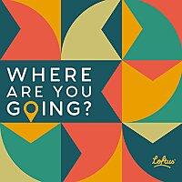 Where Are You Going?
