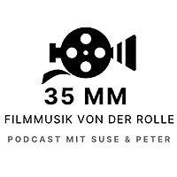 35mm - Filmmusik von der Rolle der Filmmusik Podcast über Filmmusik MIT Filmmusik