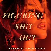 Figuring Sh!t Out